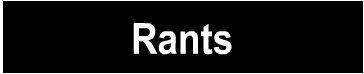 Rants